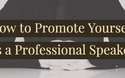 How to Promote Yourself as a Professional Speaker