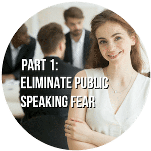 Part 1 Eliminate Public Speaking Fear