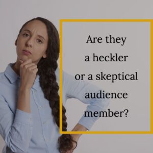 The Difference between being skepitcal and being a heckler