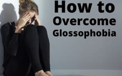 How to Overcome Glossophobia (An Irrational Fear of Public Speaking)