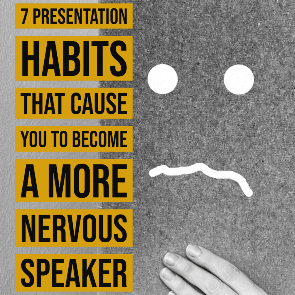 7 Presentation Habits That Make You a More Nervous Speaker
