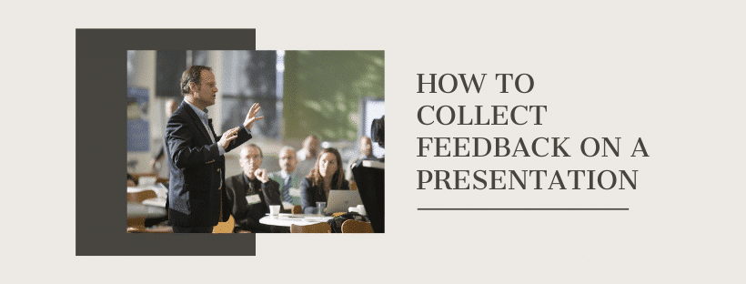 How to collect feedback on a presentation