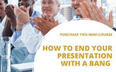 How to End Your Presentation with a Bang Mini Course