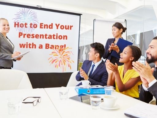 how to end your presentation with a bang