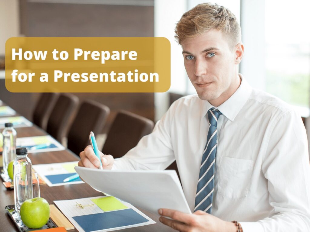 how you prepare your presentation