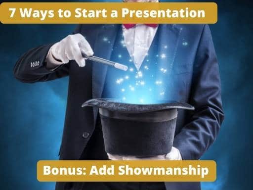 Bonus Way to Start a Presentation Is to Add Showmanship
