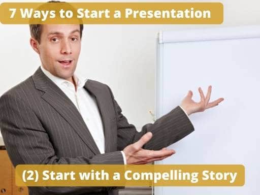 Start the Presentation with a Compelling Story