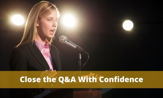 Close the Q&A With Confidence.