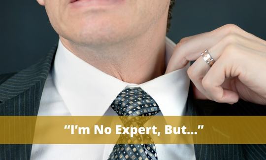 “I’m no expert, but…” makes it sound like you are not knowledgeable in the topic you are discussing.