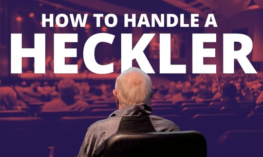 4 Tips on How to Handle Hecklers (Like A Professional)